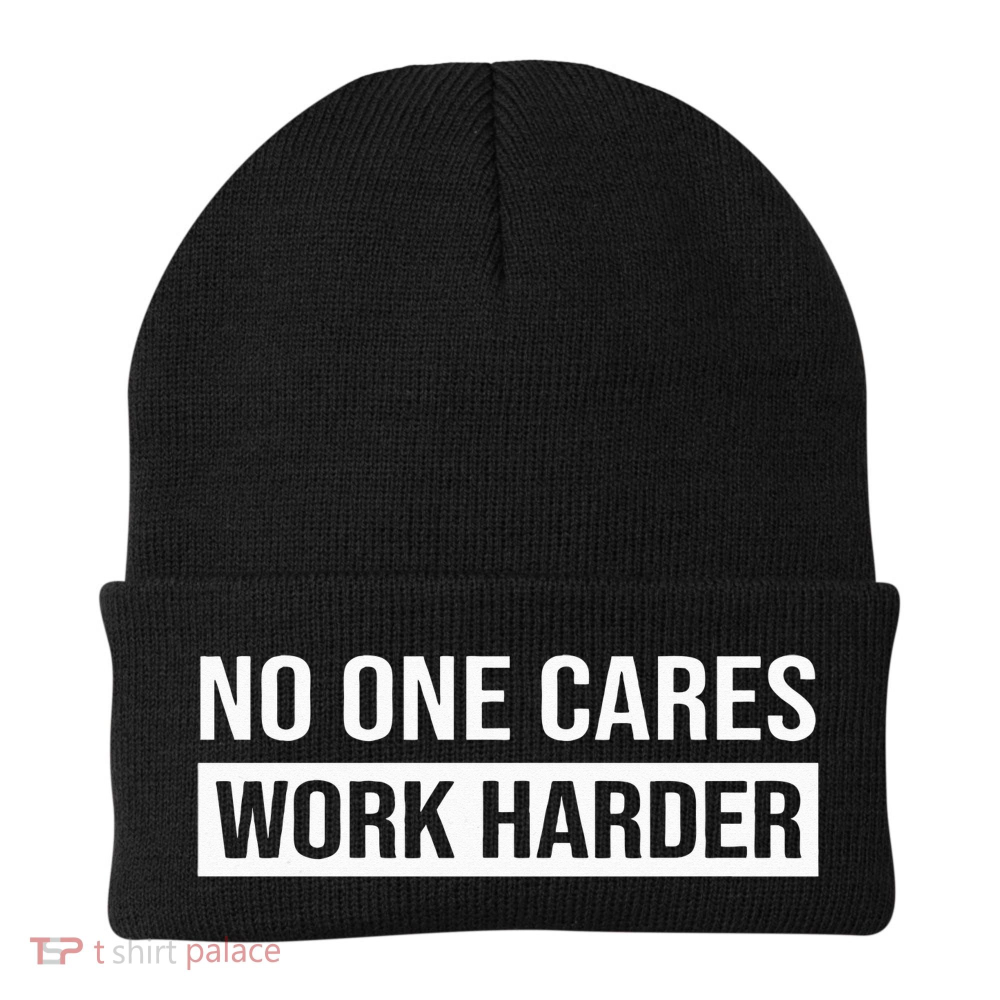 No One Cares Work Harder Motivational Workout & Gym Beanie