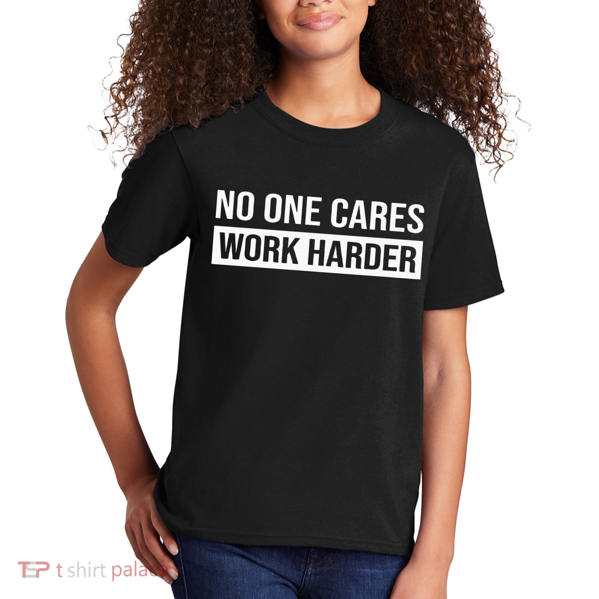 No One Cares Work Harder Motivational Workout & Gym Kids T-Shirt