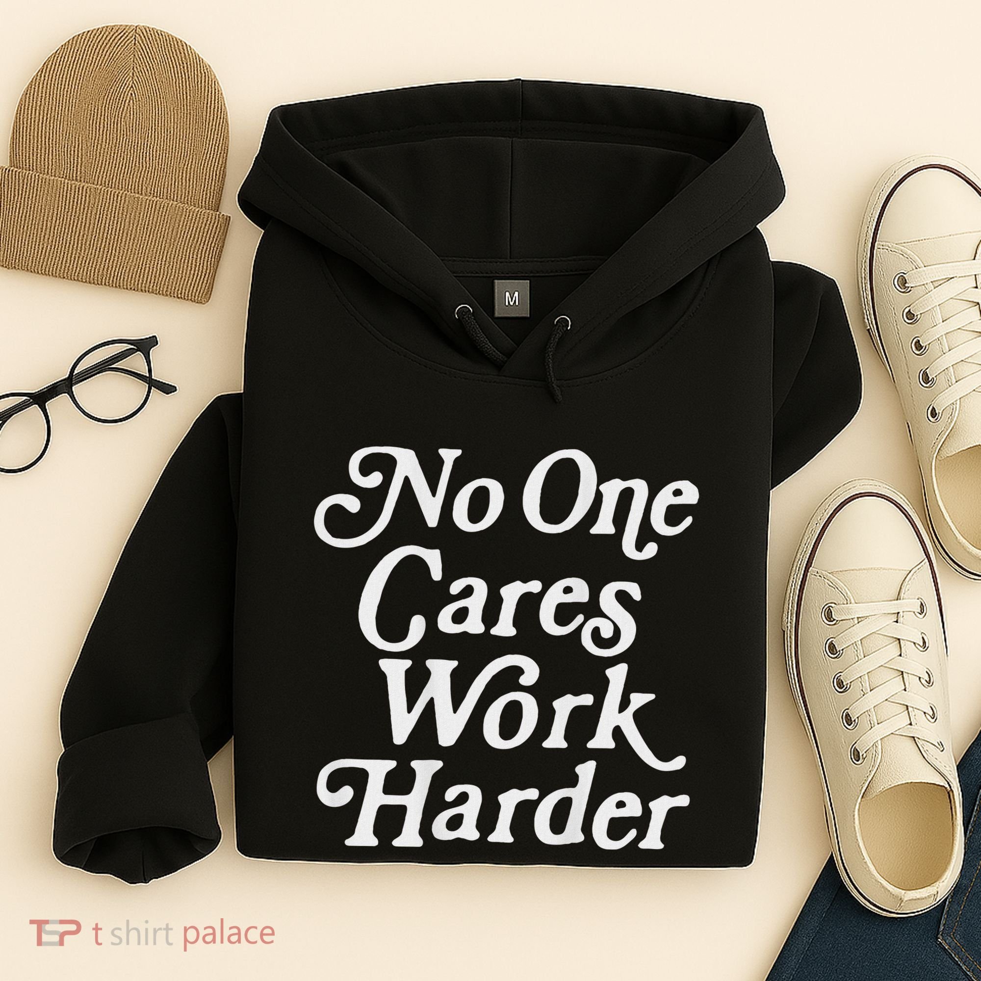 No One Cares Work Harder Gym Motivation Hoodie