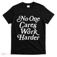 No One Cares Work Harder Gym Motivation T-Shirt thumb 0