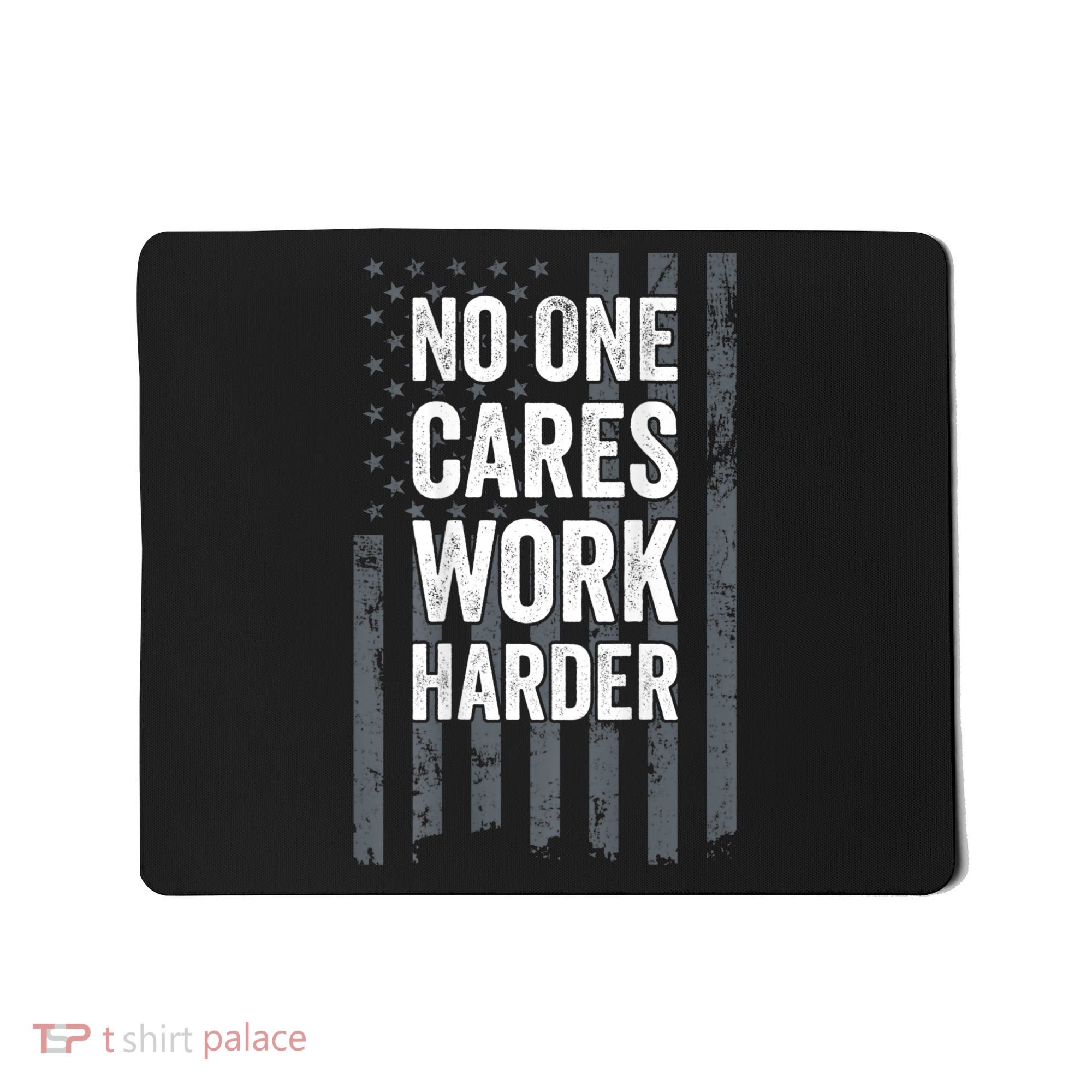No One Cares Work Harder Motivational Workout Gym ON BACK Mousepad