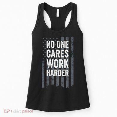 No One Cares Work Harder Motivational Workout Gym ON BACK Women's Tank Top