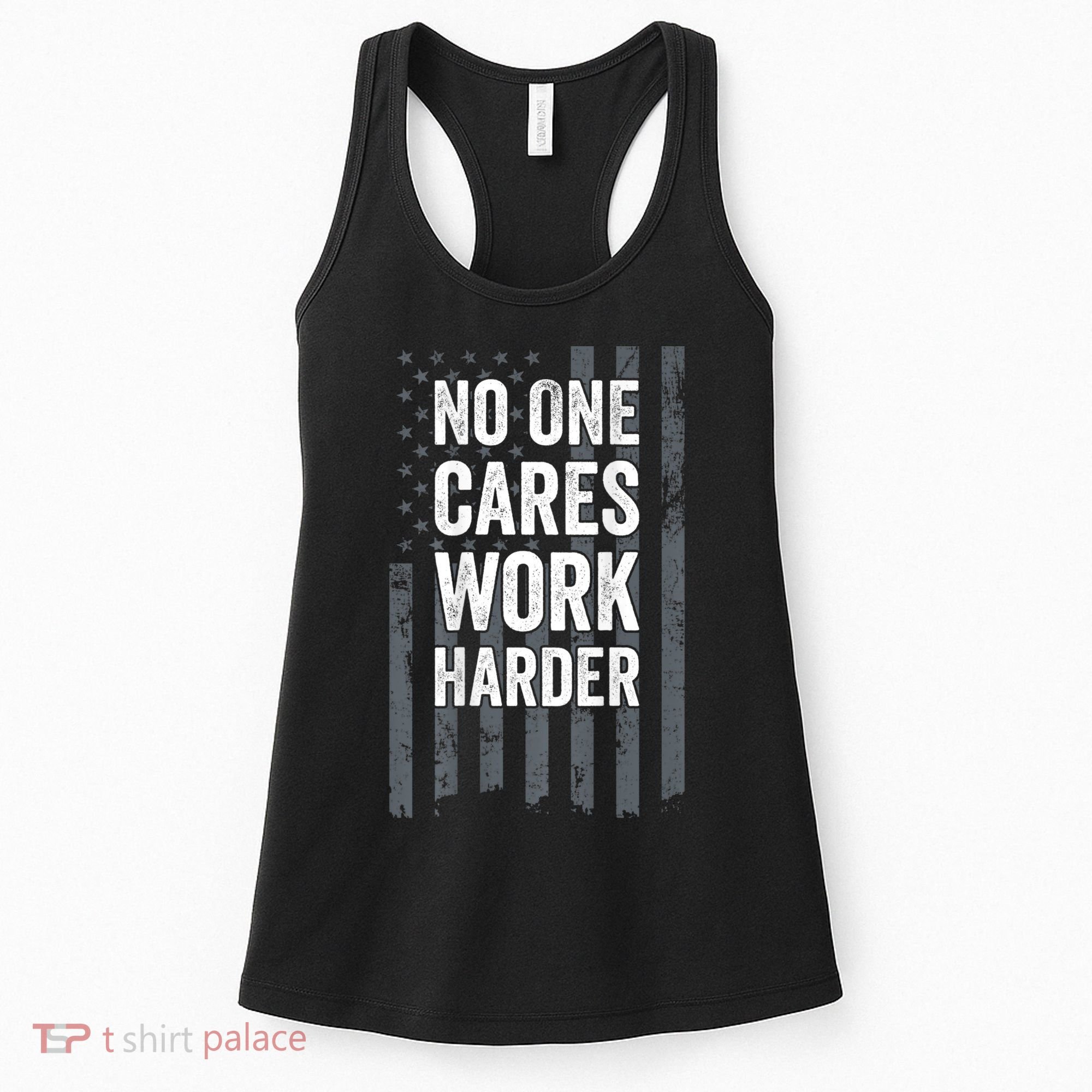 No One Cares Work Harder Motivational Workout Gym ON BACK Women's Tank Top