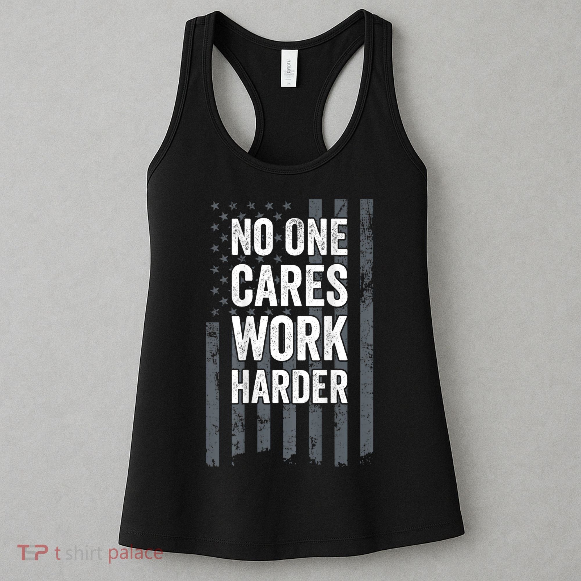 No One Cares Work Harder Motivational Workout Gym ON BACK Women's Tank Top
