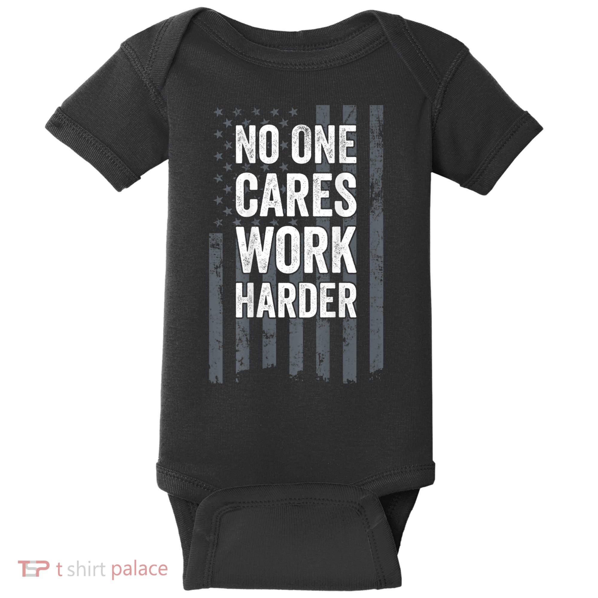 No One Cares Work Harder Motivational Workout Gym ON BACK Baby Bodysuit