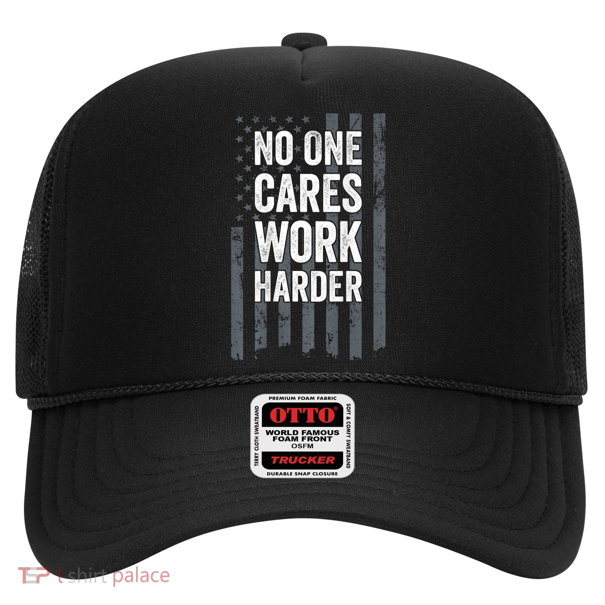 No One Cares Work Harder Motivational Workout Gym ON BACK Hat