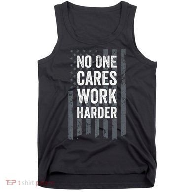 No One Cares Work Harder Motivational Workout Gym ON BACK Tank Top