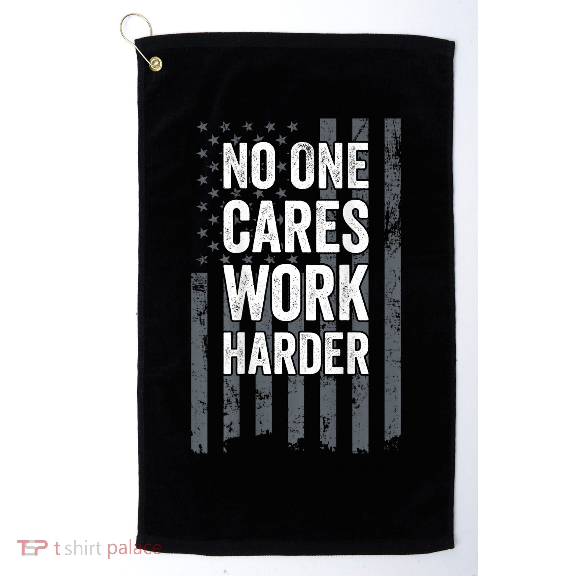 No One Cares Work Harder Motivational Workout Gym ON BACK Golf Towel