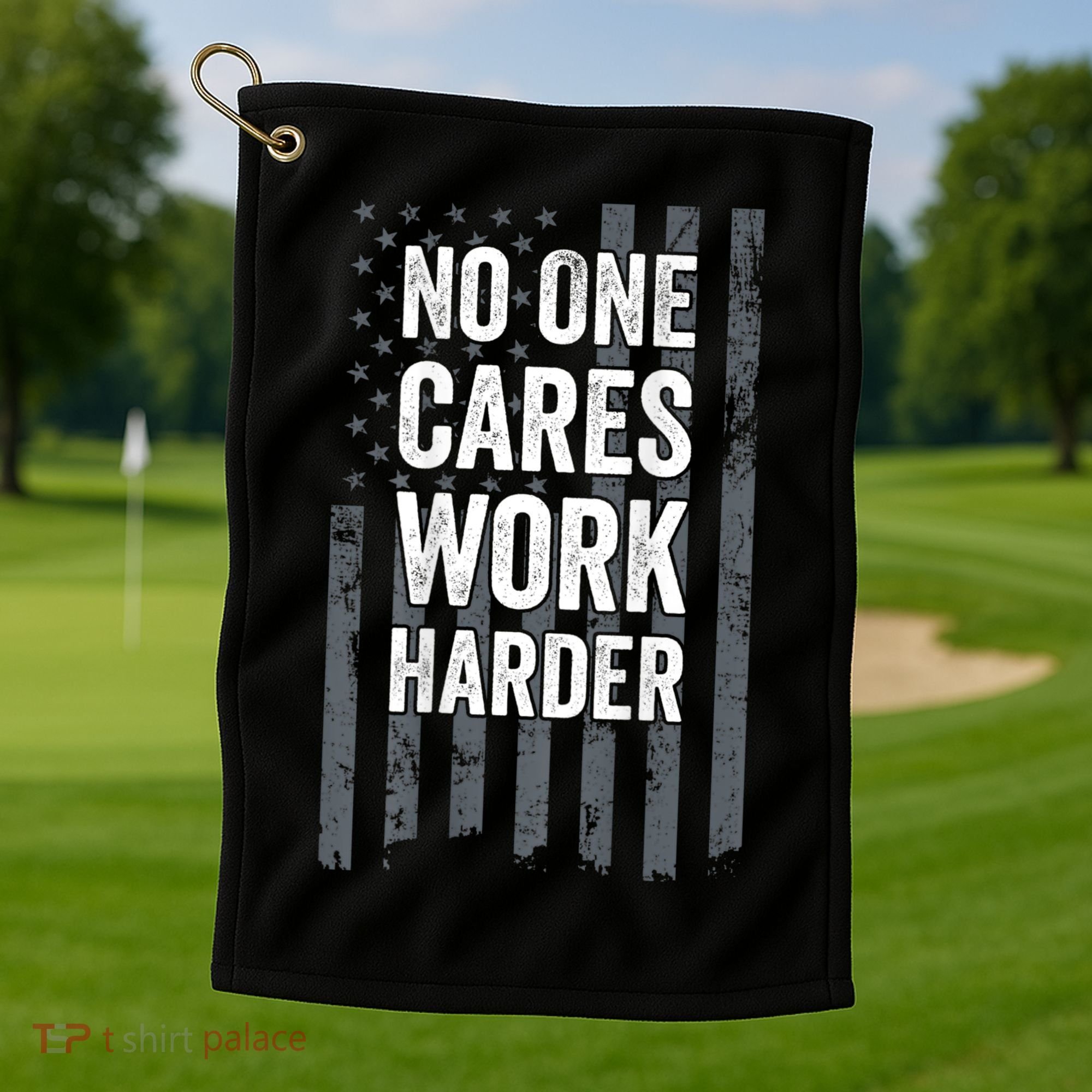 No One Cares Work Harder Motivational Workout Gym ON BACK Golf Towel