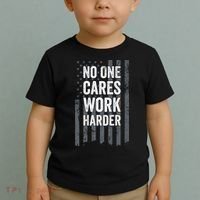 No One Cares Work Harder Motivational Workout Gym ON BACK Toddler T-Shirt thumb 2