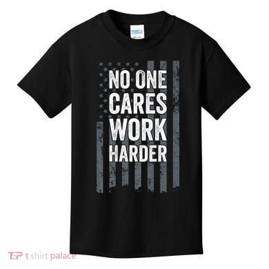 No One Cares Work Harder Motivational Workout Gym ON BACK Kids T-Shirt