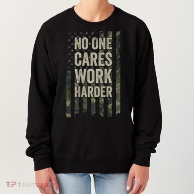 No One Cares Work Harder Motivational Workout Gym Women's Sweatshirt