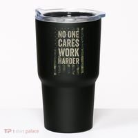 No One Cares Work Harder Motivational Workout Gym Tumbler thumb 0