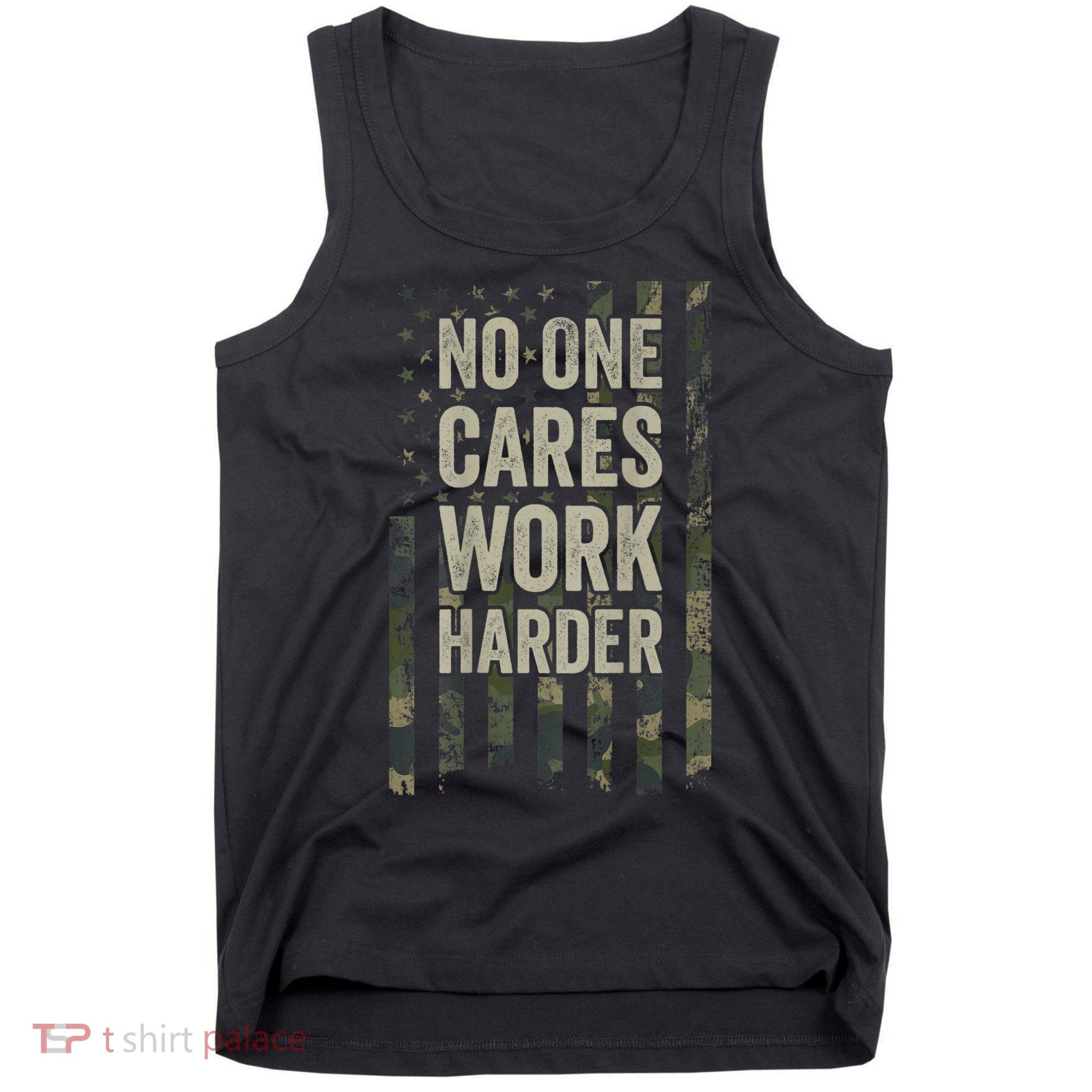 No One Cares Work Harder Motivational Workout Gym Tank Top