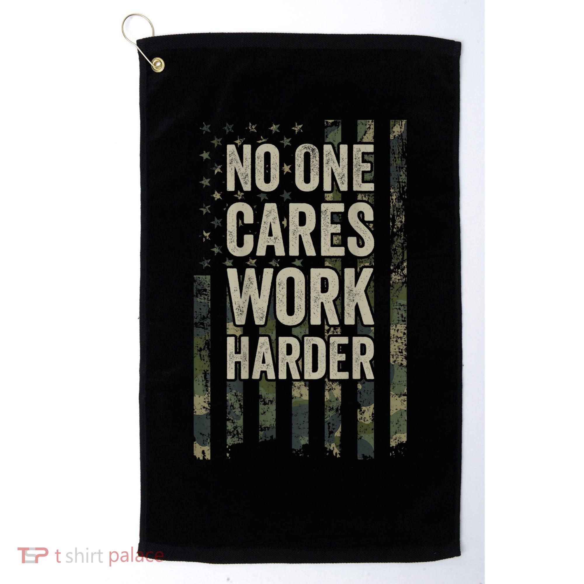 No One Cares Work Harder Motivational Workout Gym Golf Towel