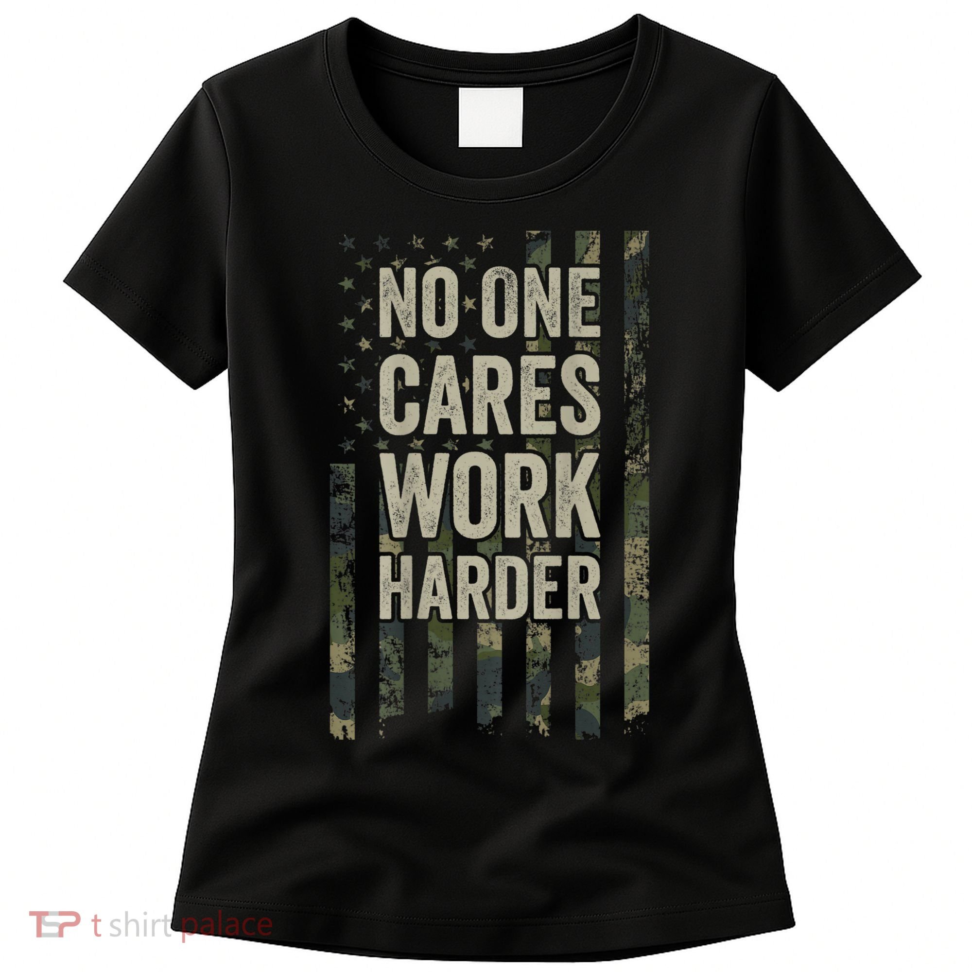 No One Cares Work Harder Motivational Workout Gym Women's T-Shirt