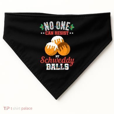 No One Can Resist My Schweddy Ball Candy Gift USA-Made Doggie Bandana