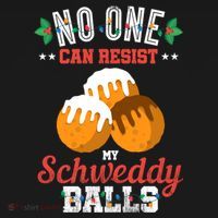 No One Can Resist My Schweddy Ball Candy Gift Ornament thumb 1