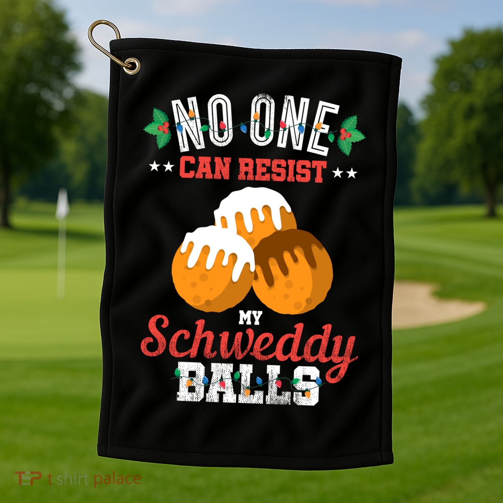 No One Can Resist My Schweddy Ball Candy Gift Golf Towel