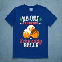 No One Can Resist My Schweddy Ball Candy Gift T-Shirt thumb 5