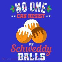 No One Can Resist My Schweddy Ball Candy Gift Mousepad thumb 1