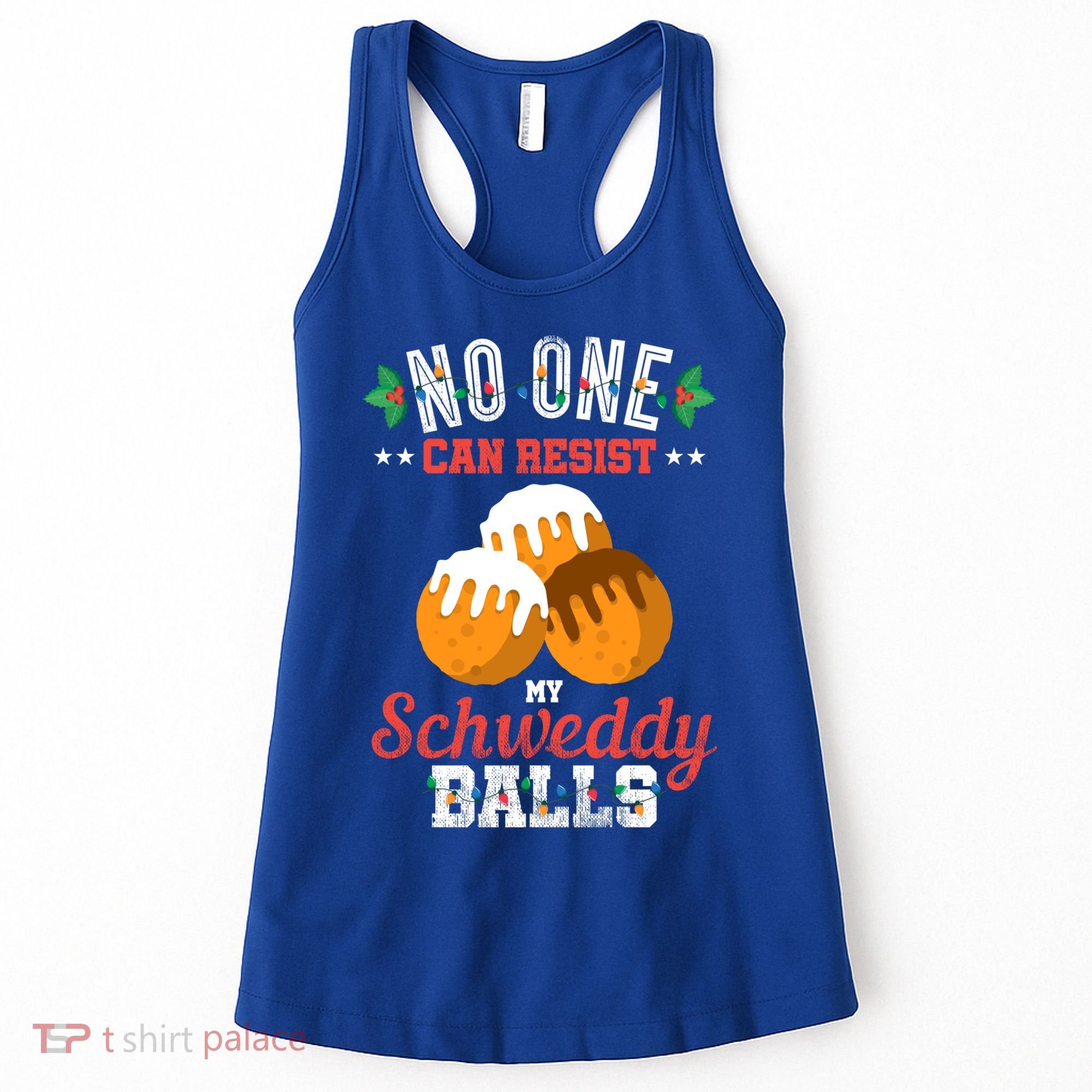 No One Can Resist My Schweddy Ball Candy Gift Women's Tank Top