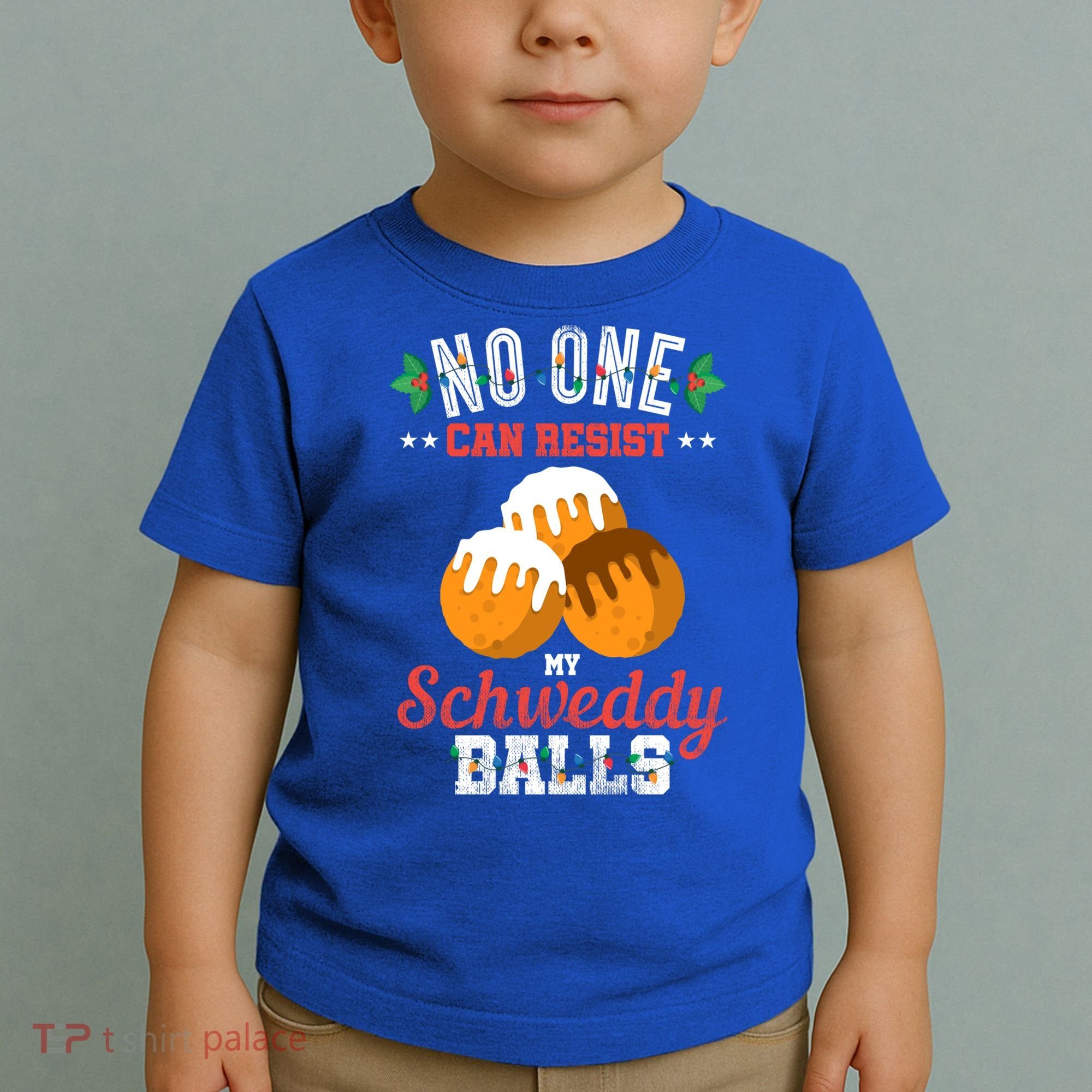 No One Can Resist My Schweddy Ball Candy Gift Toddler T-Shirt