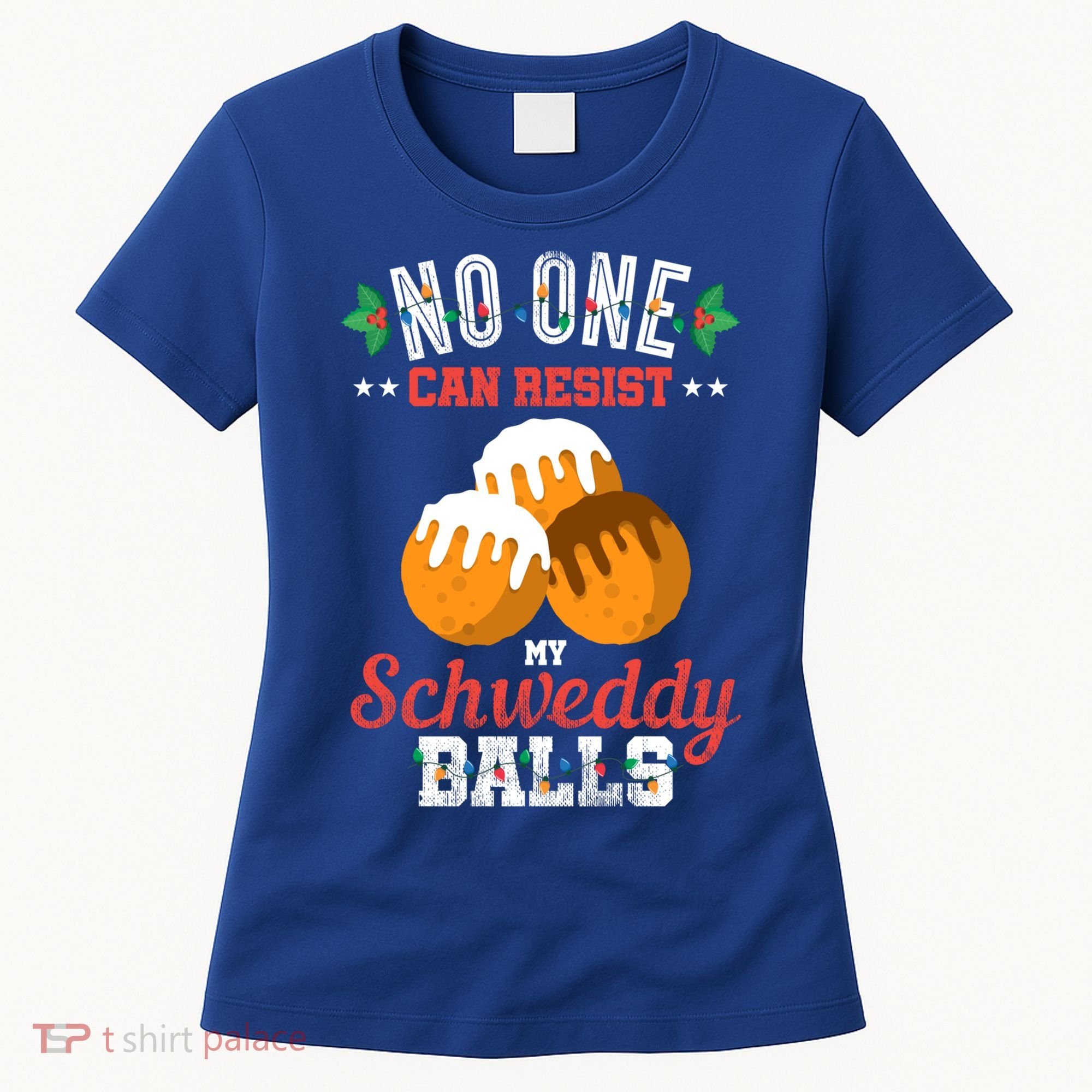No One Can Resist My Schweddy Ball Candy Gift Women's T-Shirt