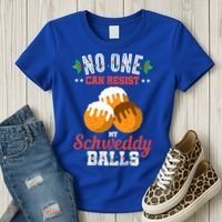 No One Can Resist My Schweddy Ball Candy Gift Women's T-Shirt thumb 3