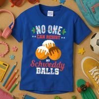 No One Can Resist My Schweddy Ball Candy Gift Kids T-Shirt thumb 3