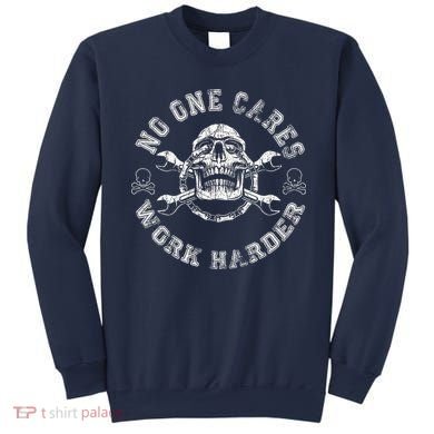 No One Cares Work Harder Skull Engineer Sweatshirt