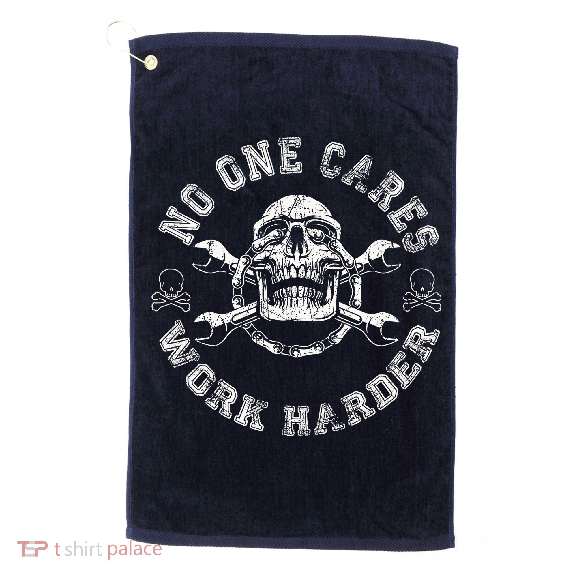 No One Cares Work Harder Skull Engineer Golf Towel