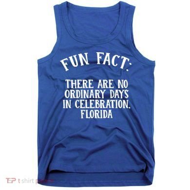 No Ordinary Days In Celebration Florida Pun Fl Joke Cute Gift Tank Top