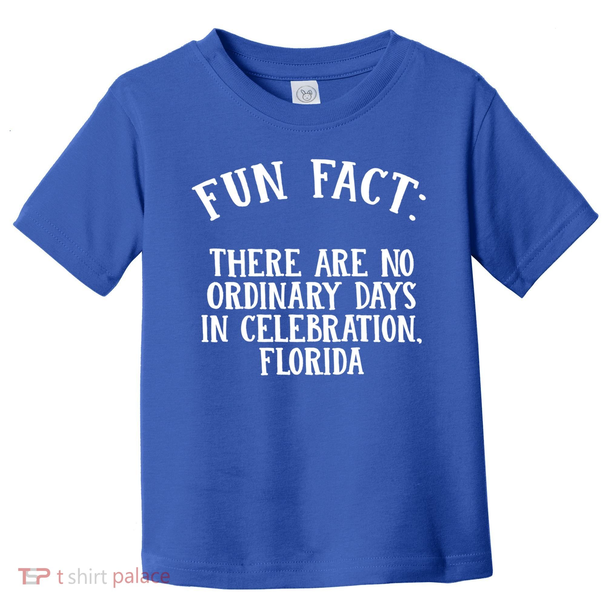 No Ordinary Days In Celebration Florida Pun Fl Joke Cute Gift Toddler T-Shirt