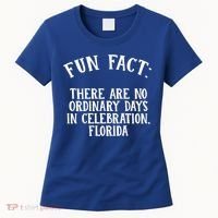 No Ordinary Days In Celebration Florida Pun Fl Joke Cute Gift Women's T-Shirt thumb 0