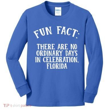 No Ordinary Days In Celebration Florida Pun Fl Joke Cute Gift Kids Long Sleeve Shirt