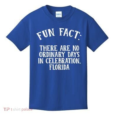 No Ordinary Days In Celebration Florida Pun Fl Joke Cute Gift Kids T-Shirt