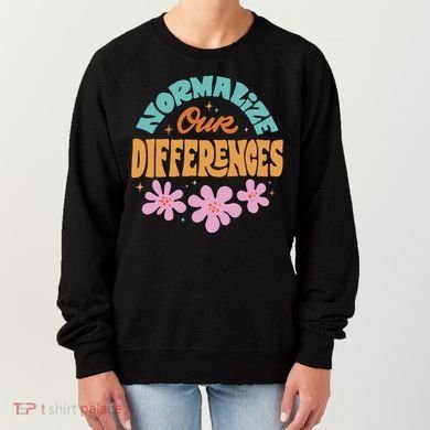 Normalize Our Differences Women's Sweatshirt