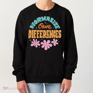 Normalize Our Differences Women's Sweatshirt