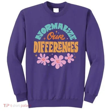 Normalize Our Differences Sweatshirt