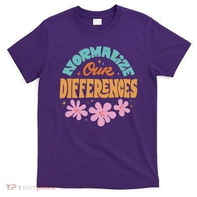 Normalize Our Differences T-Shirt