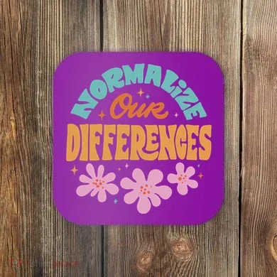 Normalize Our Differences Coaster