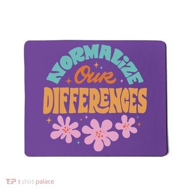 Normalize Our Differences Mousepad