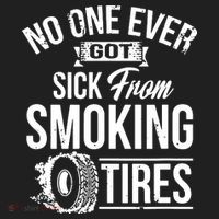 No One Ever Got Sick From Smoking Tires Car Lover Tumbler thumb 3