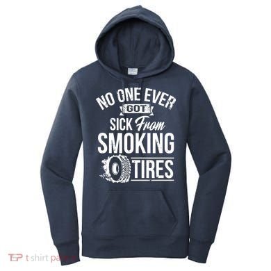 No One Ever Got Sick From Smoking Tires Car Lover Women's Hoodie