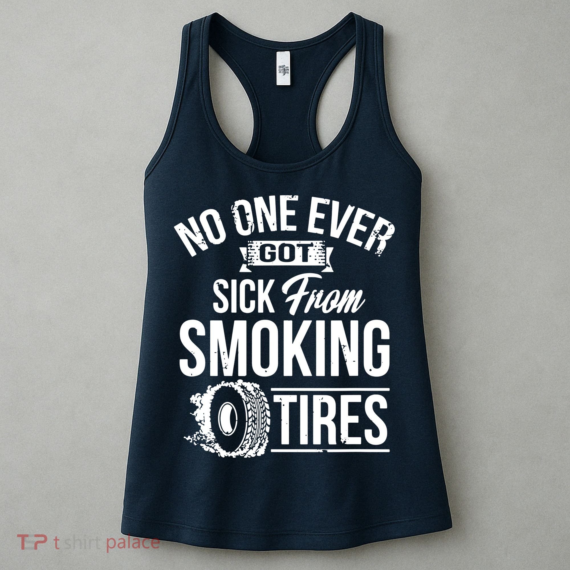 No One Ever Got Sick From Smoking Tires Car Lover Women's Tank Top