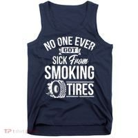 No One Ever Got Sick From Smoking Tires Car Lover Tank Top thumb 0
