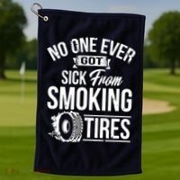 No One Ever Got Sick From Smoking Tires Car Lover Golf Towel thumb 1