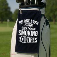 No One Ever Got Sick From Smoking Tires Car Lover Golf Towel thumb 2