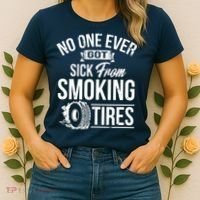 No One Ever Got Sick From Smoking Tires Car Lover Women's T-Shirt thumb 2